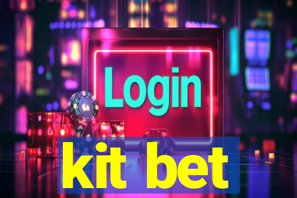 kit bet